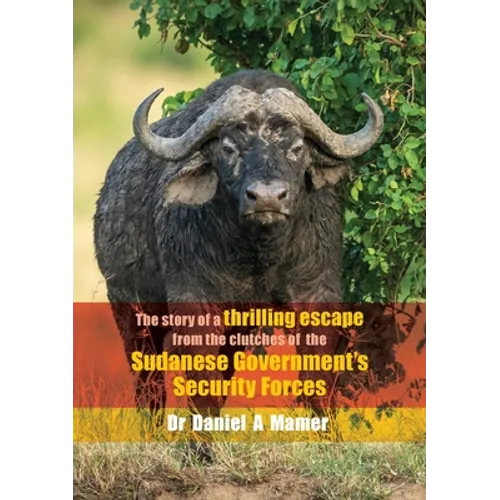 The story of a thrilling escape from the clutches of the: Sudanese Government's Security Forces - Paperback