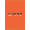 Humans, Being: A Story a Day for a Year - Paperback