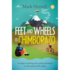 Feet and Wheels to Chimborazo: A unique climbing and cycling adventure to the summit of Ecuador - Paperback