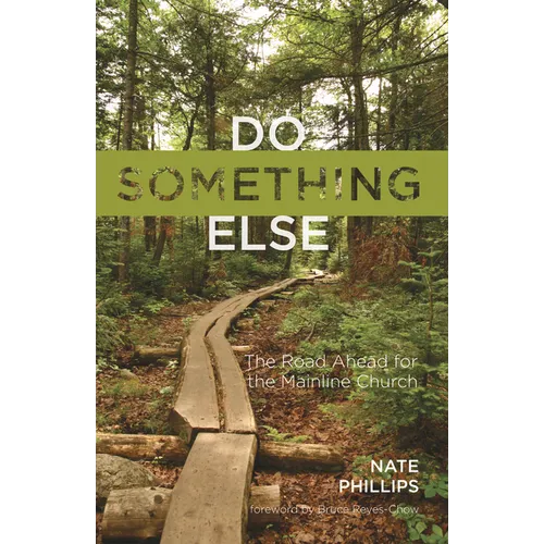 Do Something Else: The Road Ahead for the Mainline Church - Paperback