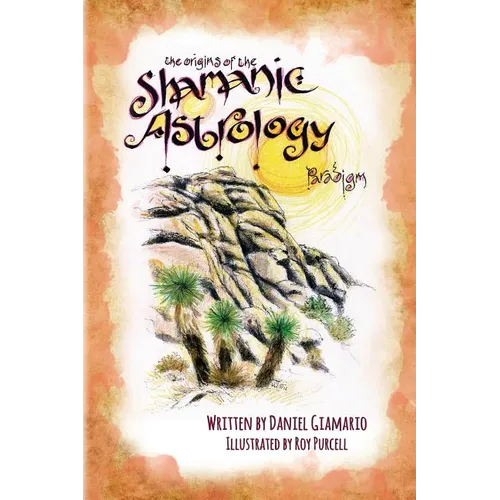 The Origins of the Shamanic Astrology Paradigm - Paperback