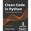 Clean Code in Python - Second Edition: Develop maintainable and efficient code - Paperback