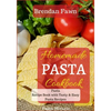 Homemade Pasta Cookbook: Pasta Recipe Book with Tasty & Easy Pasta Recipes - Paperback