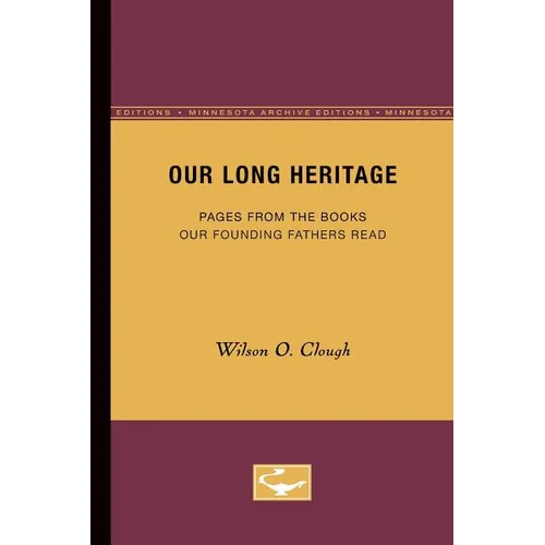 Our Long Heritage: Pages From the Books our Founding Fathers Read - Paperback
