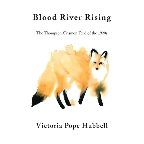 Blood River Rising: The Thompson-Crismon Feud of the 1920s - Paperback