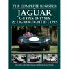 The Complete Register of Jaguar C-Types, D-Types and Lightweight E-Types - Hardcover