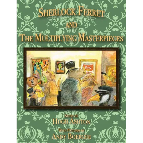 Sherlock Ferret and the Multiplying Masterpieces - Paperback