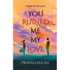 You Ruined Me, My Love - Paperback
