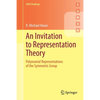 An Invitation to Representation Theory: Polynomial Representations of the Symmetric Group - Paperback