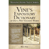Vine's Expository Dictionary of the Old and New Testament Words - Hardcover