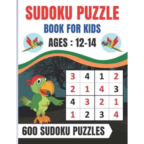 Sudoku Puzzle Book For Kids Ages 12-14: Brain Games 600 Sudoku Puzzles Activity Books For Kids 12-14 Year Old - Large Print - Paperback