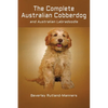 The Complete Australian Cobberdog And Australian Labradoodle - Paperback