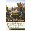 Come Follow Me: Discipleship Reflections on the Sunday Gospel Readings for Liturgical Year A - Hardcover