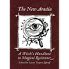 The New Aradia: A Witch's Handbook to Magical Resistance - Paperback