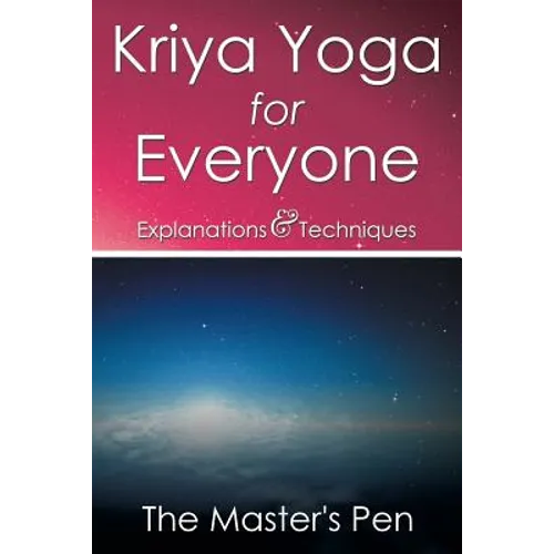 Kriya Yoga for Everyone: Explanations & Techniques - Paperback
