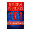 The Real Business 101: Lessons From the Trenches - Paperback