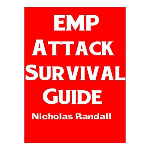 EMP Attack Survival Guide: The Ultimate Beginner's Guide On How To Prepare For and Outlast An Electromagnetic Pulse Attack That Takes Down The U. - Paperback