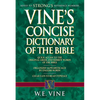 The Vine's Concise Dictionary of Old and New Testament Words - Paperback