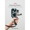 Shooting Better Movies: The Student Filmmakers' Guide - Paperback