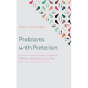 Problems with Preterism: An Eschatology Built Upon Exegetical Fallacies, Mistranslations, and the Misunderstanding of a Genre - Paperback