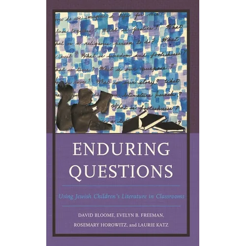 Enduring Questions: Using Jewish Children's Literature in Classrooms - Hardcover