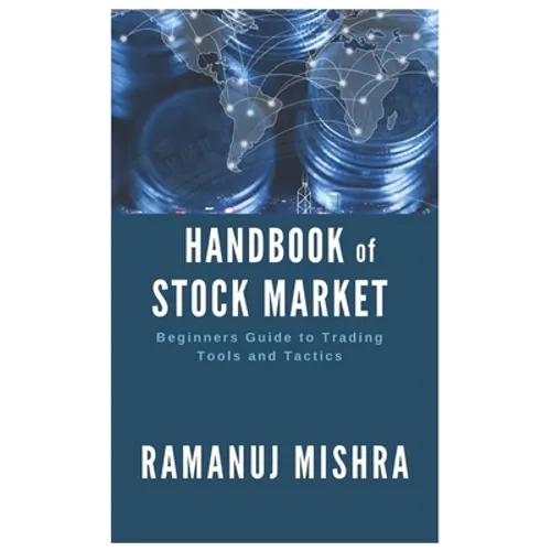 Handbook of Stock Market: Beginners Guide to Trading Tools and Tactics - Paperback
