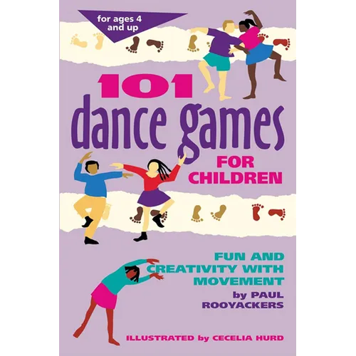 101 Dance Games for Children: Fun and Creativity with Movement - Hardcover