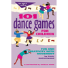 101 Dance Games for Children: Fun and Creativity with Movement - Hardcover