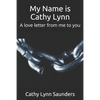 My Name is Cathy Lynn: A love letter from me to you - Paperback