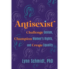Antisexist: Challenge Sexism, Champion Women's Rights, and Create Equality - Paperback