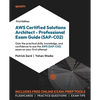 AWS Certified Solutions Architect - Professional Exam Guide (SAP-C02): Gain the practical skills, knowledge, and confidence to ace the AWS (SAP-C02) e - Paperback