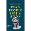 Read People Like a Book: How to Analyze, Understand, and Predict People's Emotions, Thoughts, Intentions, and Behaviors - Hardcover