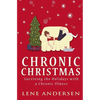 Chronic Christmas: Surviving the Holidays with a Chronic Illness - Paperback