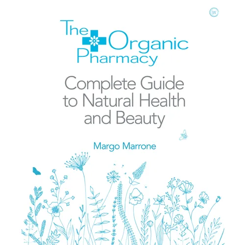 The Organic Pharmacy Complete Guide to Natural Health and Beauty - Paperback