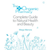 The Organic Pharmacy Complete Guide to Natural Health and Beauty - Paperback