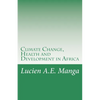 Climate Change, Health and Development in Africa: What Policy Makers Need to Understand - Paperback