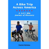 A Bike Trip Across America: A 3,411 Mile Journey of Discovery - Paperback