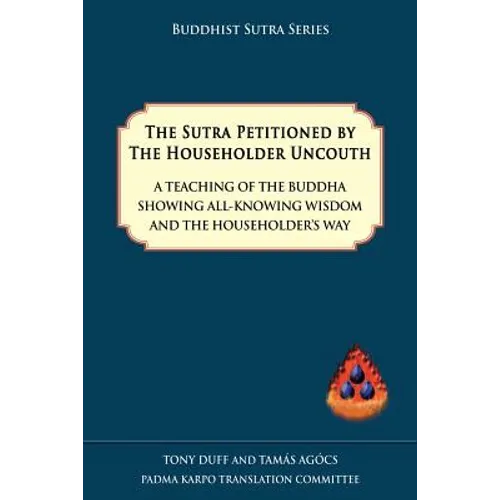 The Sutra Petitioned by the Householder Uncouth - Paperback