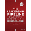 The Leadership Pipeline: Developing Leaders in the Digital Age - Hardcover