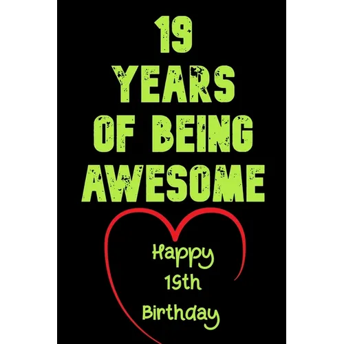 19 Years Of Being Awesome Happy 19th Birthday: 19 Years Old Gift for Boys & Girls - Paperback