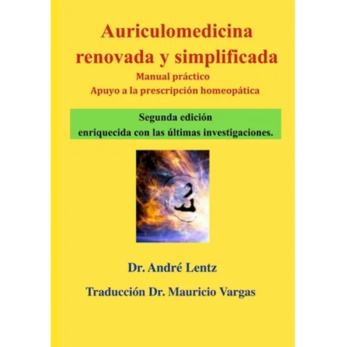 Auriculomedicina renovada y simplificada (Segunda edición): Manual práctico y ayuda a la prescripción homeopática - Paperback