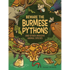 Beware the Burmese Pythons: And Other Invasive Animal Species - Hardcover