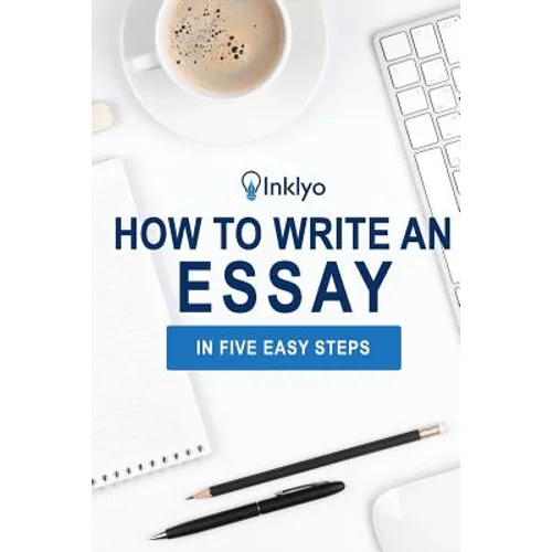 How to Write an Essay in Five Easy Steps - Paperback