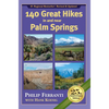 140 Great Hikes in and Near Palm Springs, 25th Anniversary Edition - Paperback