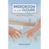 Bridegroom in the Clouds: Book 2: Bridge Stories - Paperback