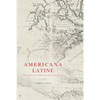 Americana Latine: Latin Moments in the History of The United States - Paperback
