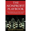 The Nonprofit Playbook: The Essential 12 Step Guide to Sustainable Success - Paperback