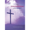 The Dispossessing of a Spirit - Paperback