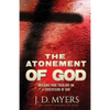 The Atonement of God: Building Your Theology on a Crucivision of God - Paperback