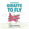 If You Teach a Giraffe to Fly - Paperback